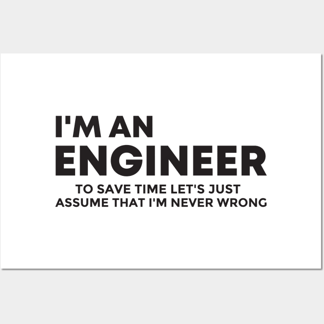 I'm An Engineer Funny Quote Wall Art by creative36